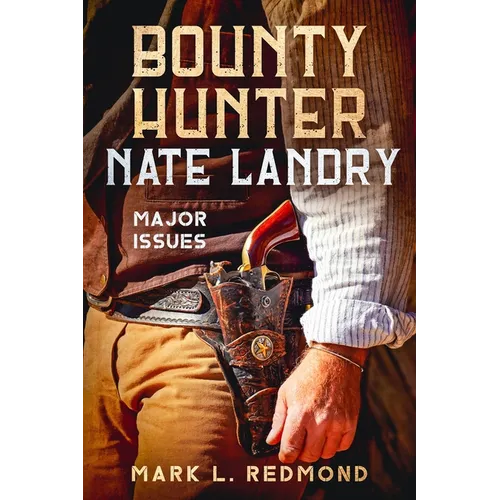Bounty Hunter Nate Landry: Major Issues