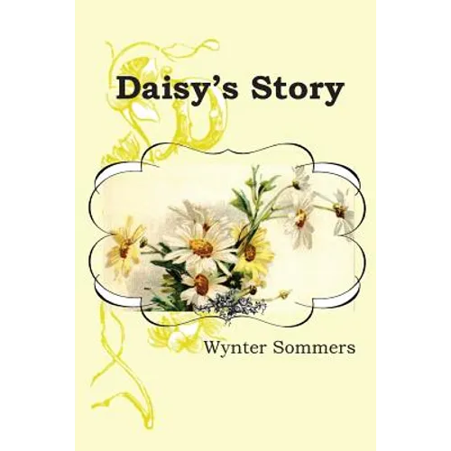 Daisy's Story: Daisy's Adventures Set #1, Book 1