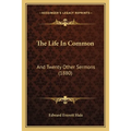 The Life In Common: And Twenty Other Sermons (1880)