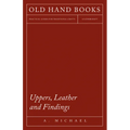 Uppers, Leather and Findings
