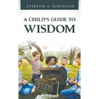 A Child's Guide to Wisdom