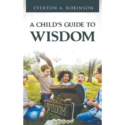 A Child's Guide to Wisdom - Hardcover