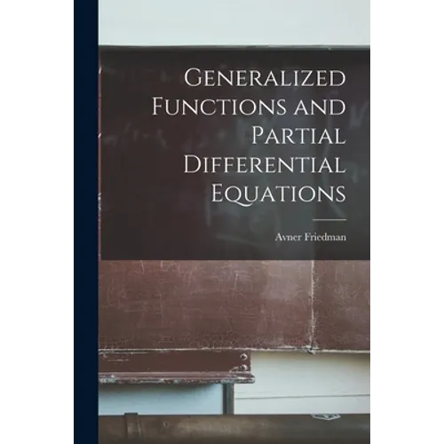 Generalized Functions and Partial Differential Equations
