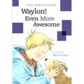 Waylon! Even More Awesome