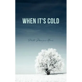 When It's Cold