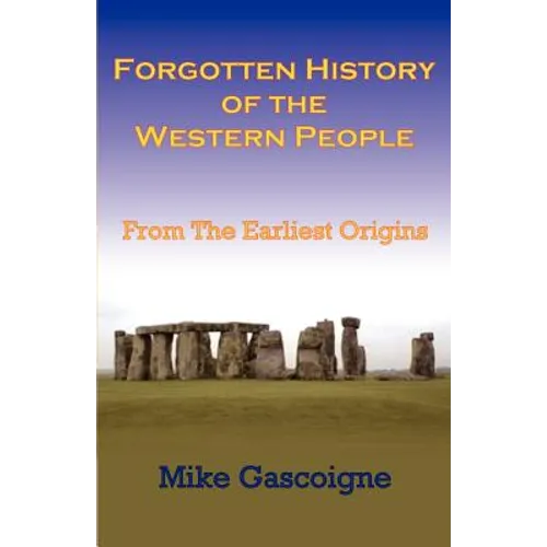 Forgotten History of the Western People: From the Earliest Origins