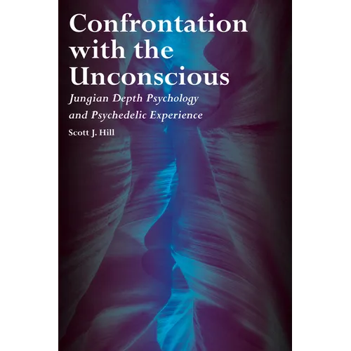 Confrontation with the Unconscious: Jungian Depth Psychology and Psychedelic Experience