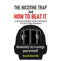 THE NICOTINE TRAP and HOW TO BEAT IT: A Revolutionary New Approach to Quitting Smoking