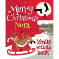 Merry Christmas Nora - Xmas Activity Book: (Personalized Children's Activity Book)