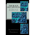 The Blackout Life Plan: Your Plan to Living Life Healthier!
