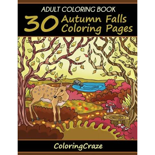 Adult Coloring Book: 30 Autumn Falls Coloring Pages, Coloring Books For Adults Series By ColoringCraze - Paperback