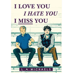 I Love You, I Hate You, I Miss You - Hardcover