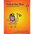 Follow the Star: Christmas Songs for Piano: Fake Book