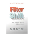 Filter Shift: How Effective People See the World