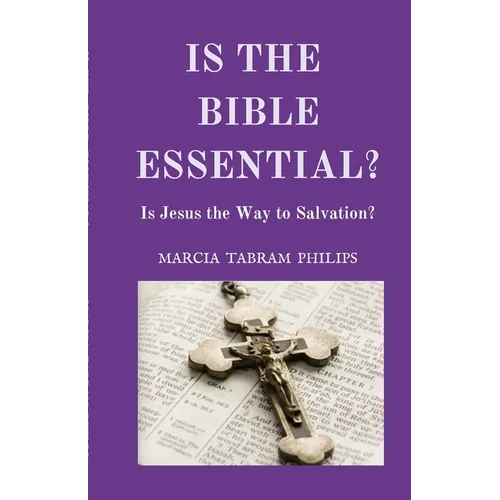 Is the Bible Essential?: Is Jesus the Way to Salvation?