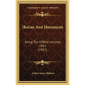 Theism And Humanism: Being The Gifford Lectures, 1914 (1915)