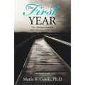 The First Year: One Mother's Journey After the Loss of Her Son