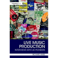 Live Music Production: Interviews with UK Pioneers