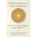 The Evolution of the Spirit of Mankind: The Eighty-Second Regime of Light Workers
