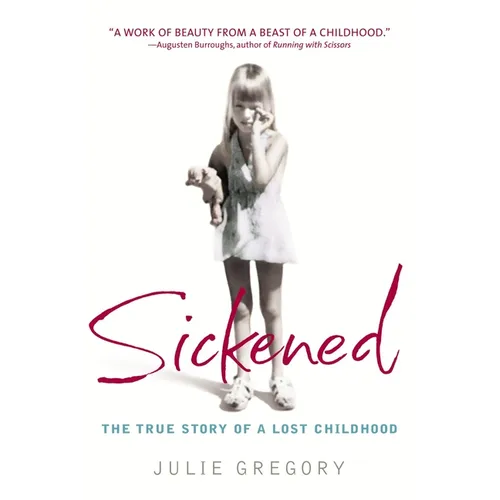 Sickened: The True Story of a Lost Childhood