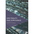 Spectrality and Survivance: Living the Anthropocene
