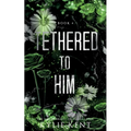 Tethered To Him