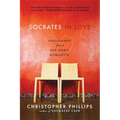 Socrates in Love: Philosophy for a Die-Hard Romantic