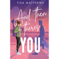 And Then There's You