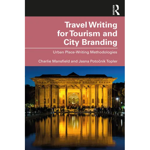 Travel Writing for Tourism and City Branding: Urban Place-Writing Methodologies