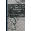American Campaigns, By Mathew Forney Steele