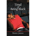 Tired of Being Black