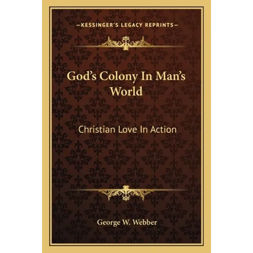 God's Colony In Man's World: Christian Love In Action