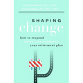 Shaping Change: How to Respond When Life Disrupts Your Retirement Plan