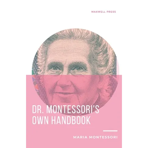 Dr. Montessori's Own Handbook