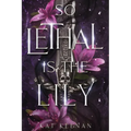 So Lethal Is the Lily: A Romantic Fae Fantasy