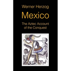 Mexico: The Aztec Account of the Conquest [SCREENPLAY] - Paperback