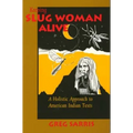 Keeping Slug Woman Alive: A Holistic Approach to American Indian Texts