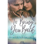 To Bring You Back: A Contemporary Christian Romance