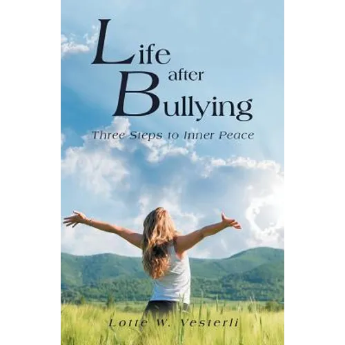 Life After Bullying: Three Steps to Inner Peace