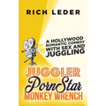 Juggler, Porn Star, Monkey Wrench: A Romantic Hollywood Sex Comedy