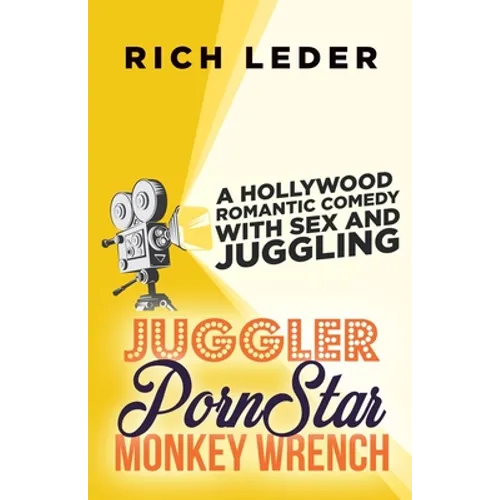 Juggler, Porn Star, Monkey Wrench: A Romantic Hollywood Sex Comedy