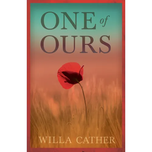 One of Ours;With an Excerpt by H. L. Mencken
