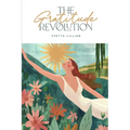 The Gratitude Revolution: A Guide to Inner Peace and Abundance