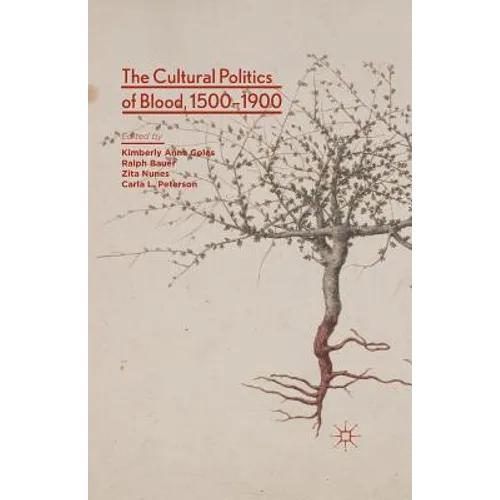 The Cultural Politics of Blood, 1500-1900