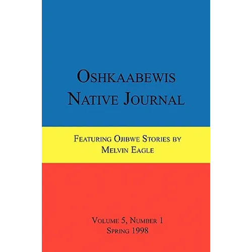 Oshkaabewis Native Journal (Vol. 5, No. 1)
