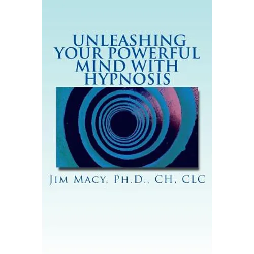 Unleashing Your Powerful Mind with Hypnosis