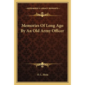 Memories Of Long Ago By An Old Army Officer