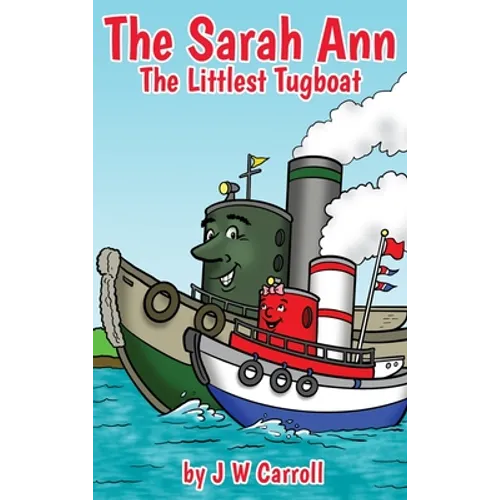 The Sarah Ann: The Littlest Tugboat