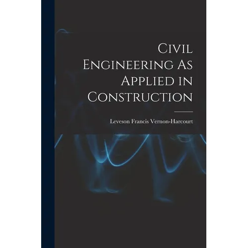 Civil Engineering As Applied in Construction