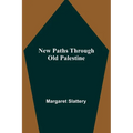 New Paths through Old Palestine